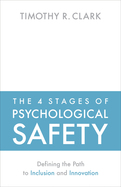 The 4 Stages of Psychological Safety