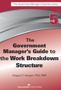 The Government Manager's Guide to the Work Breakdown Structure