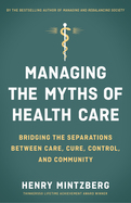 Managing the Myths of Health Care