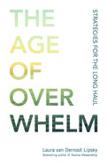 The Age of Overwhelm